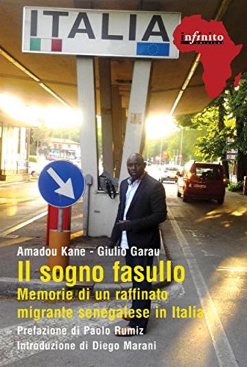 Il sogno fasullo: Memorie di un raffinato migrante senegalese in Italia